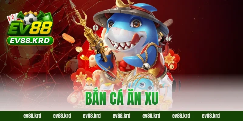 Bắn cá ăn xu