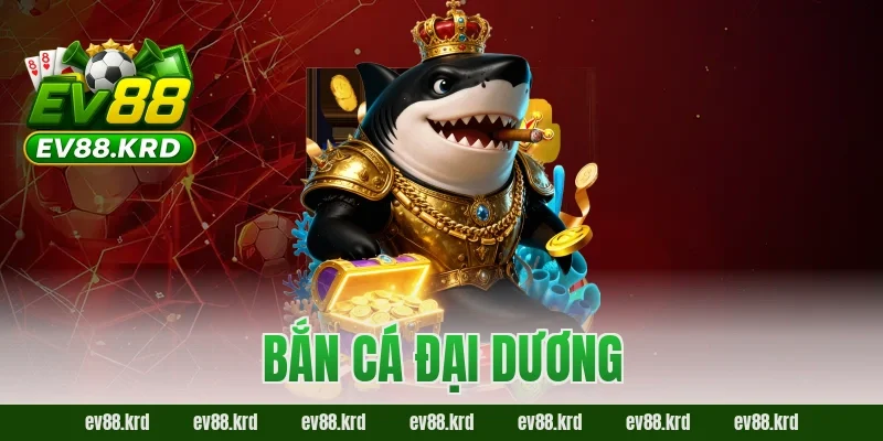 Bắn Cá Đại Dương