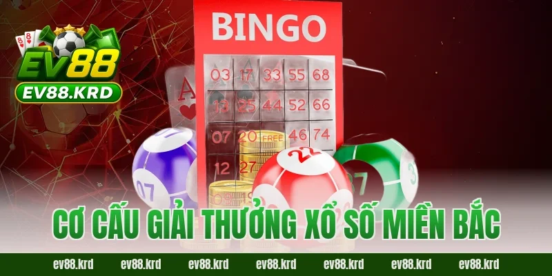 Xổ Số Miền Bắc – Kết Quả XSMB Chuẩn Xác Tại Nhà Cái EV88 3 Cơ cấu giải thưởng xổ số miền Bắc