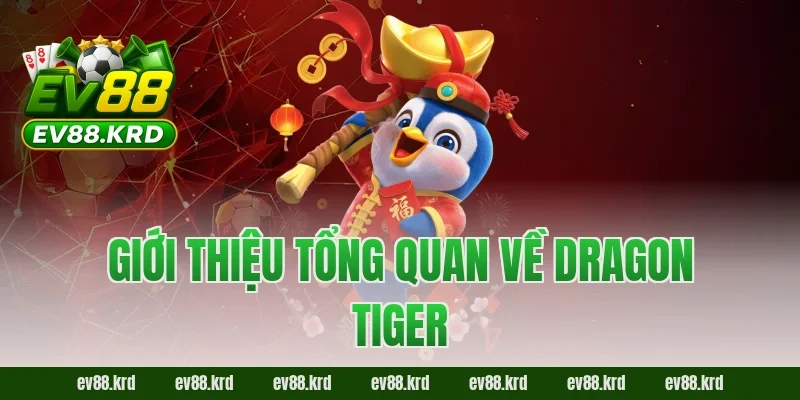 Dragon Tiger – Game bài tốc độ, kịch tính bậc nhất châu Á 1 Giới thiệu tổng quan về Dragon Tiger