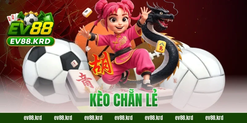 Kèo chẵn lẻ EV88 – Bí quyết cá cược thông minh cho bóng thủ