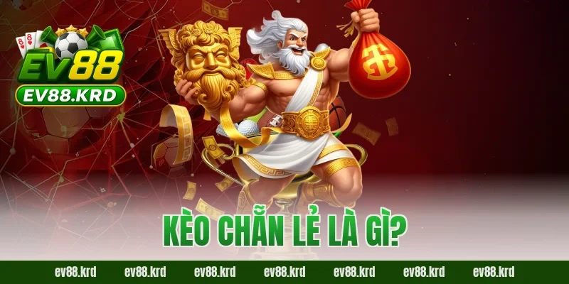 Kèo chẵn lẻ EV88 – Bí quyết cá cược thông minh cho bóng thủ 1 Kèo chẵn lẻ là gì?