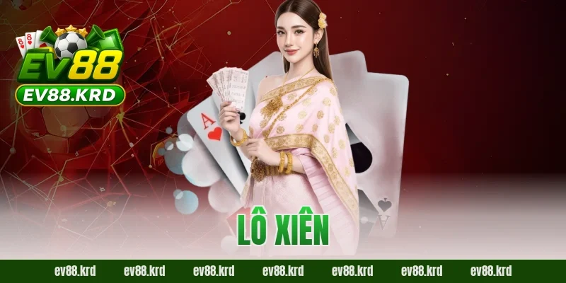 Lô xiên – Trải nghiệm cược đa dạng và cơ hội trúng lớn