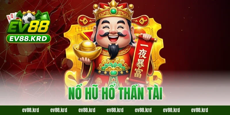 Nổ Hũ Hổ Thần Tài