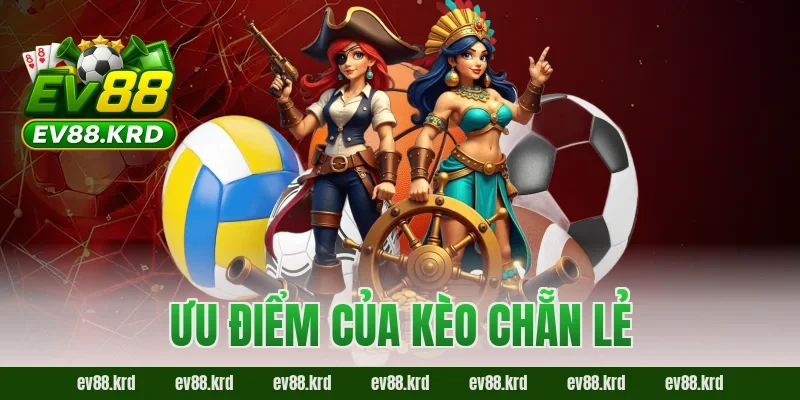 Kèo chẵn lẻ EV88 – Bí quyết cá cược thông minh cho bóng thủ 3 Ưu điểm của kèo chẵn lẻ