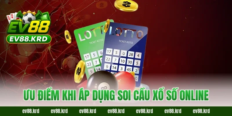 Ưu điểm khi áp dụng soi cầu xổ số online