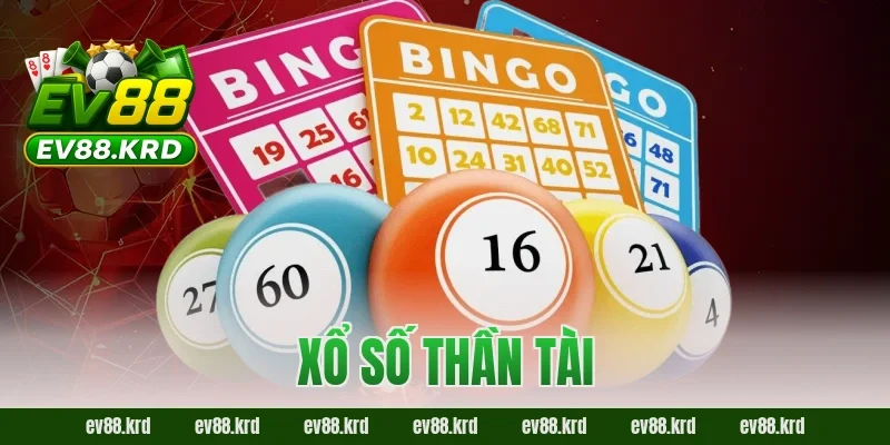 Xổ Số Thần Tài – Cơ hội trúng thưởng lớn, may mắn mỗi ngày